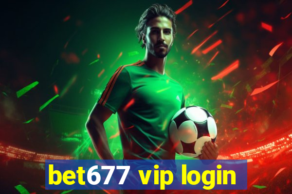 bet677 vip login